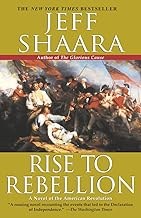 image shows the cover of the book called Rise to Rebellion by Jeff Shaara. The cover depicts a battle scene from the Revolutionary War. 